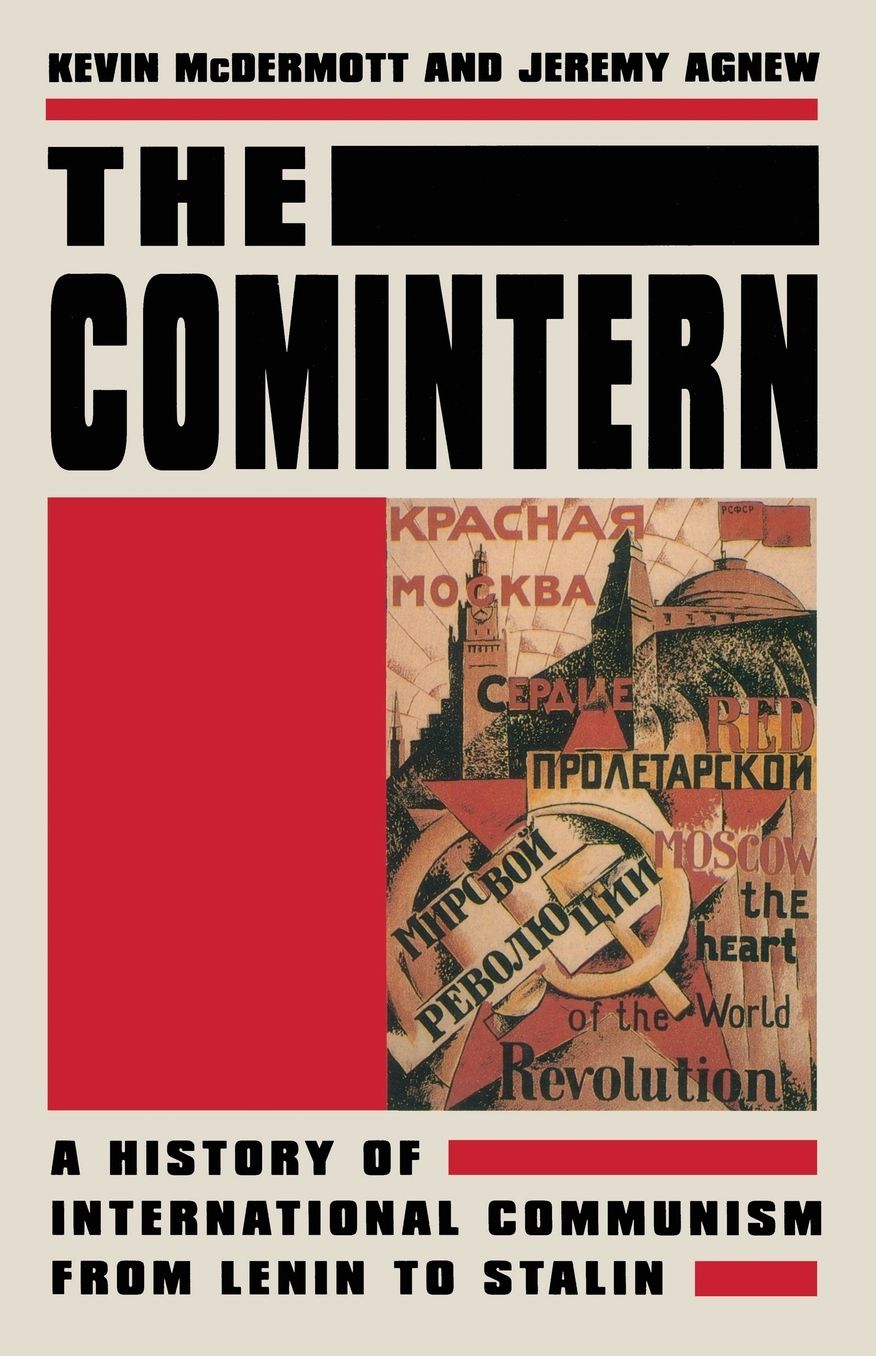 The Comintern: A History of International Communism from Lenin to Stalin