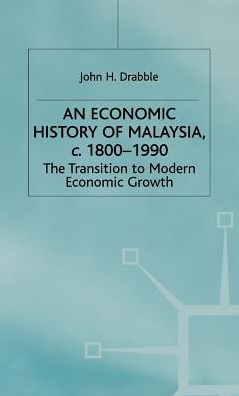 An Economic History of Malaysia, c.1800-1990: The Transition to Modern Economic Growth