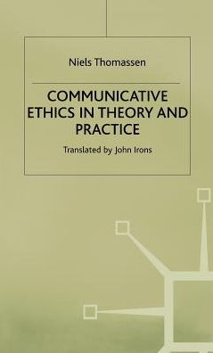 Communicative Ethics in Theory and Practice