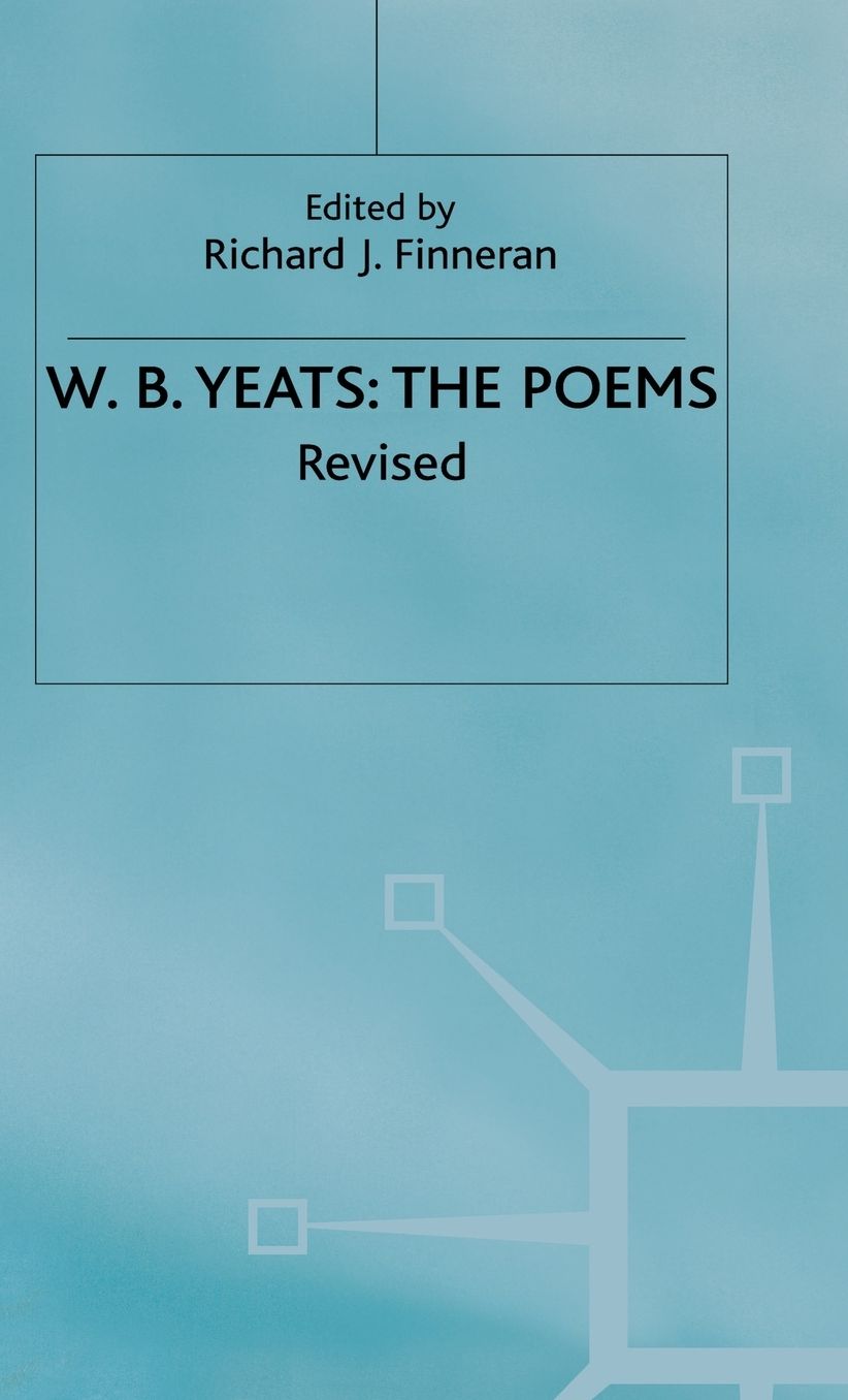 The Poems, Revised: The Collected Works of W.B. Yeats