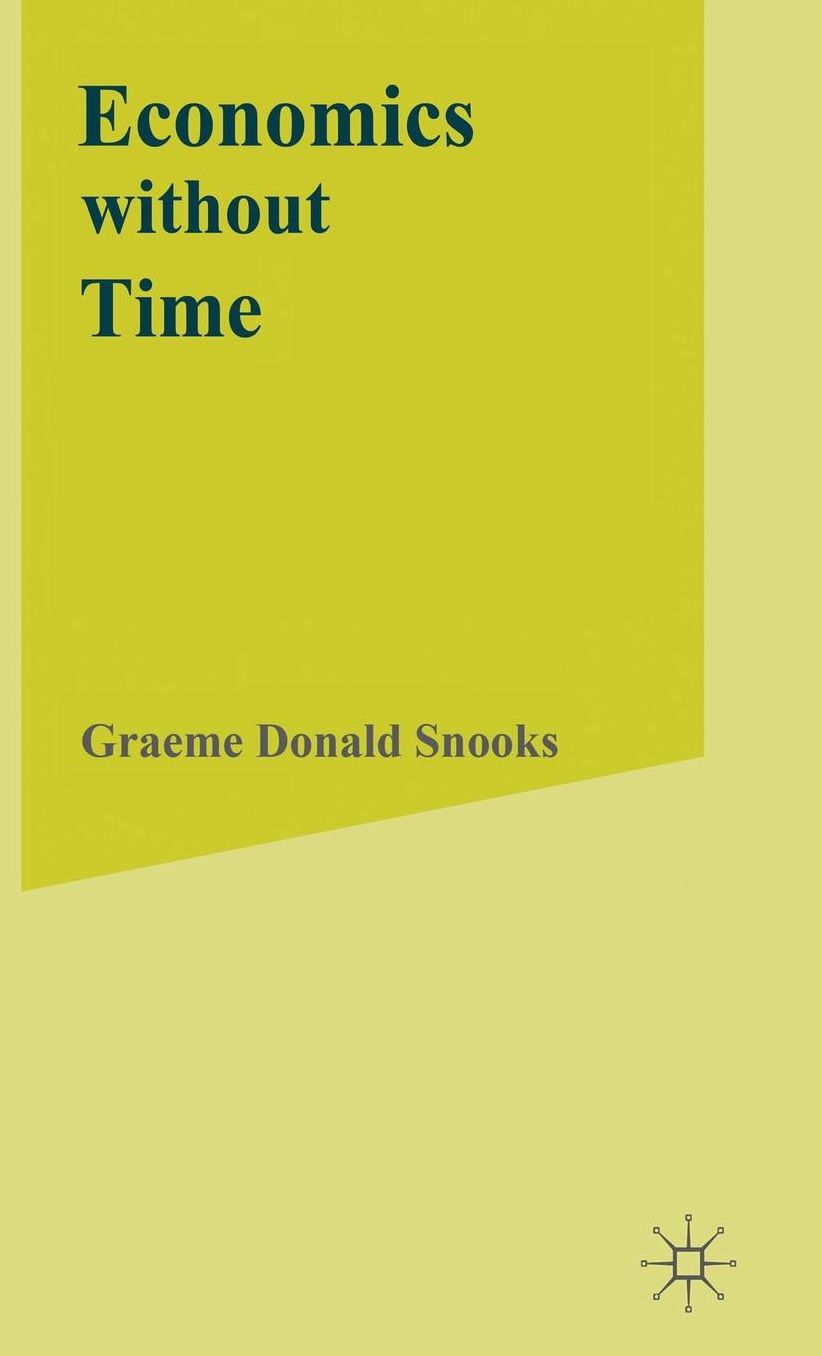 Economics without Time: A Science Blind to the Forces of Historical Change
