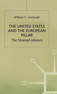 The United States and the European Pillar: The Strained Alliance