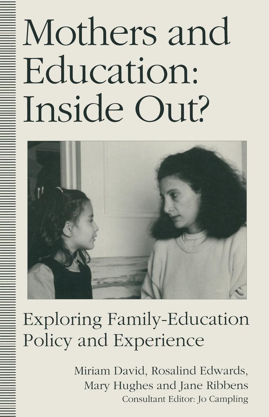 Mothers and Education: Inside Out?: Exploring Family-Education Policy and Experience