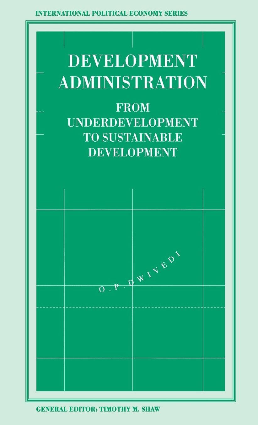 Development Administration: From Underdevelopment to Sustainable Development