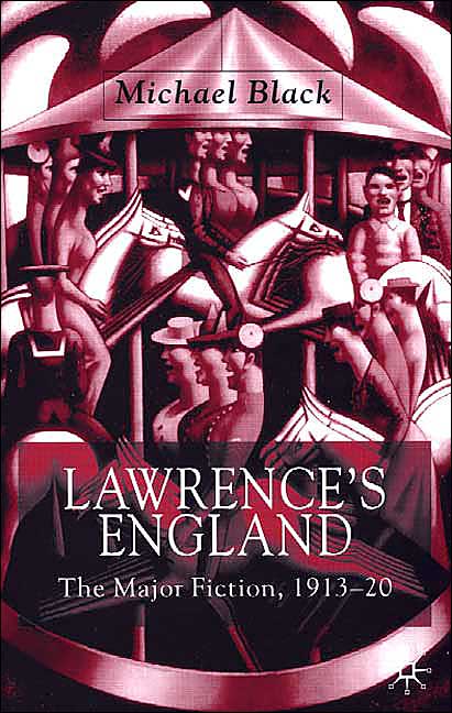 Lawrence's England: The Major Fiction, 1913-20