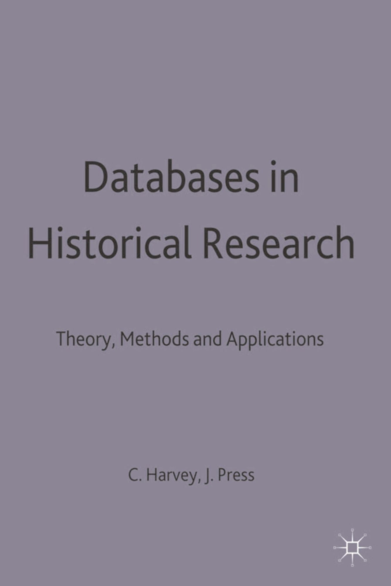 Databases in Historical Research: Theory, Methods and Applications