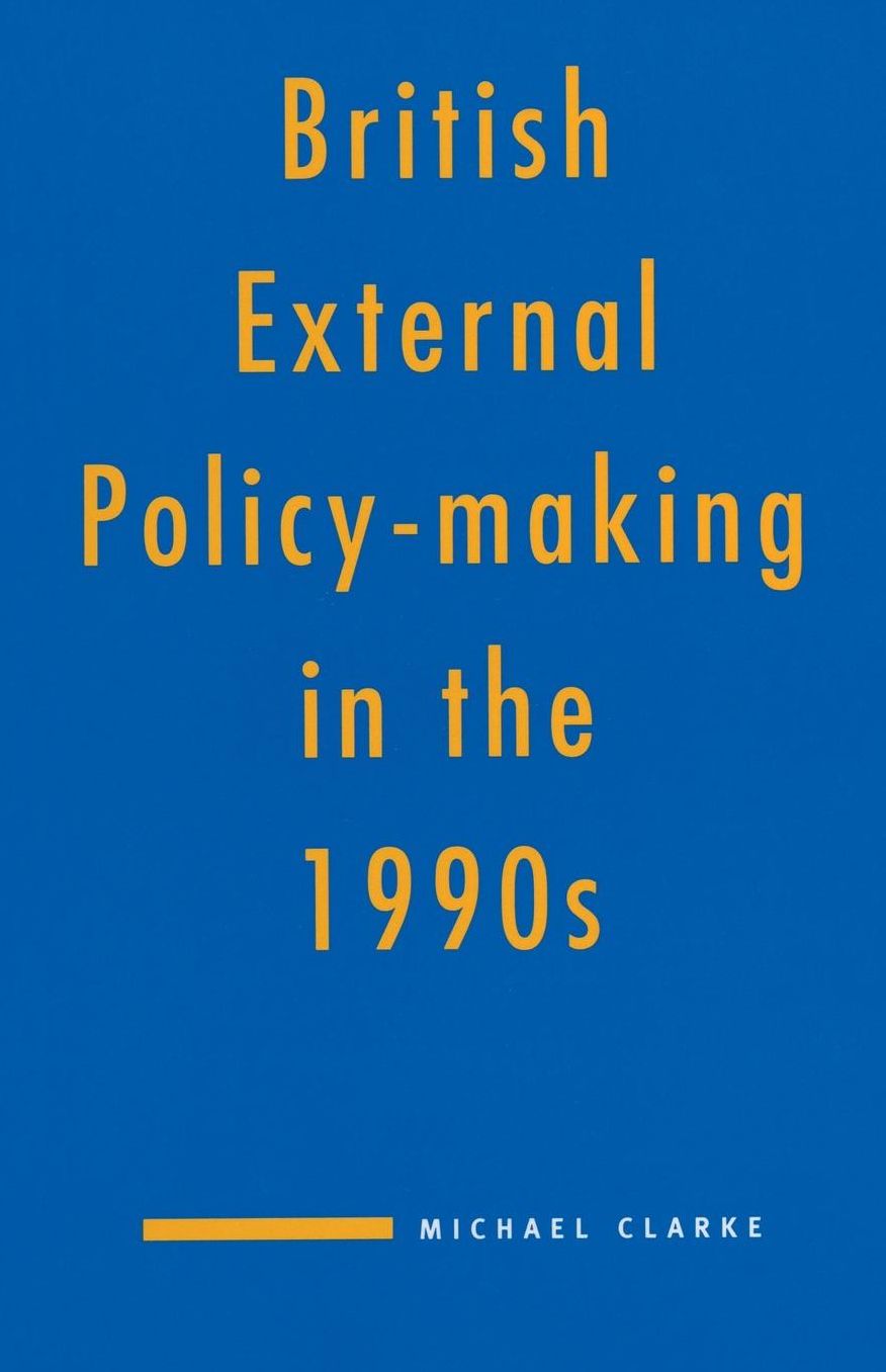 British External Policy-making in the 1990s