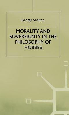Morality and Sovereignty in the Philosophy of Hobbes