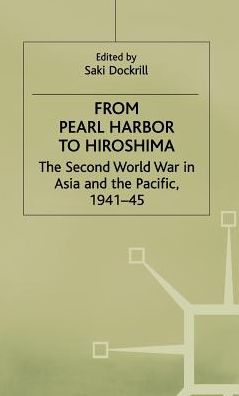 From Pearl Harbor to Hiroshima: The Second World War in Asia and the Pacific, 1941-45