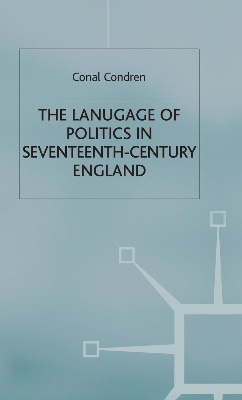 The Language of Politics in Seventeenth-Century England