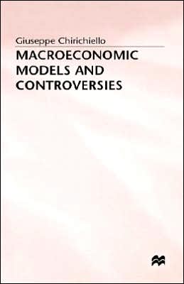 Macroeconomic Models and Controversies