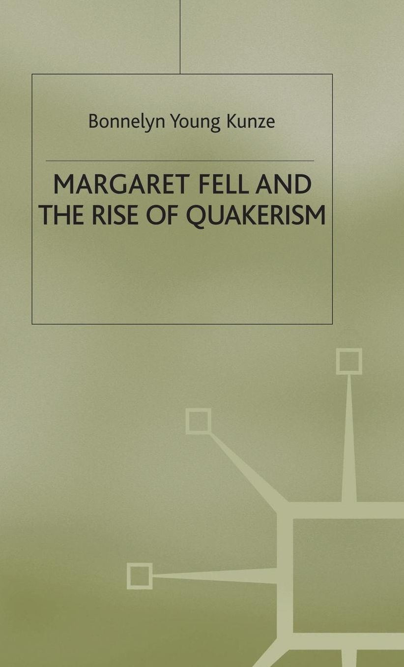 Margaret Fell and the Rise of Quakerism