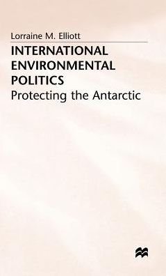 International Environmental Politics: Protecting the Antarctic