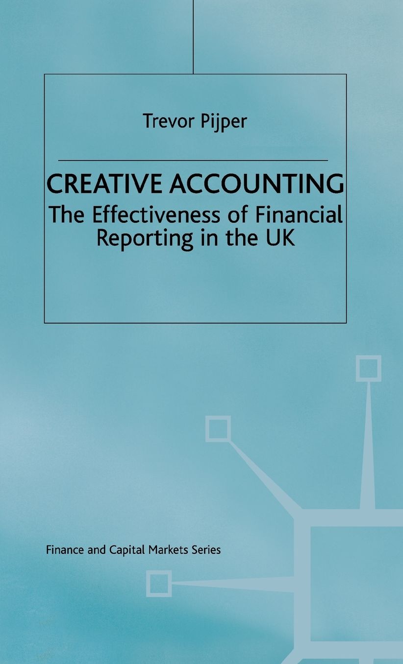 Creative Accounting: The effectiveness of financial reporting in the UK
