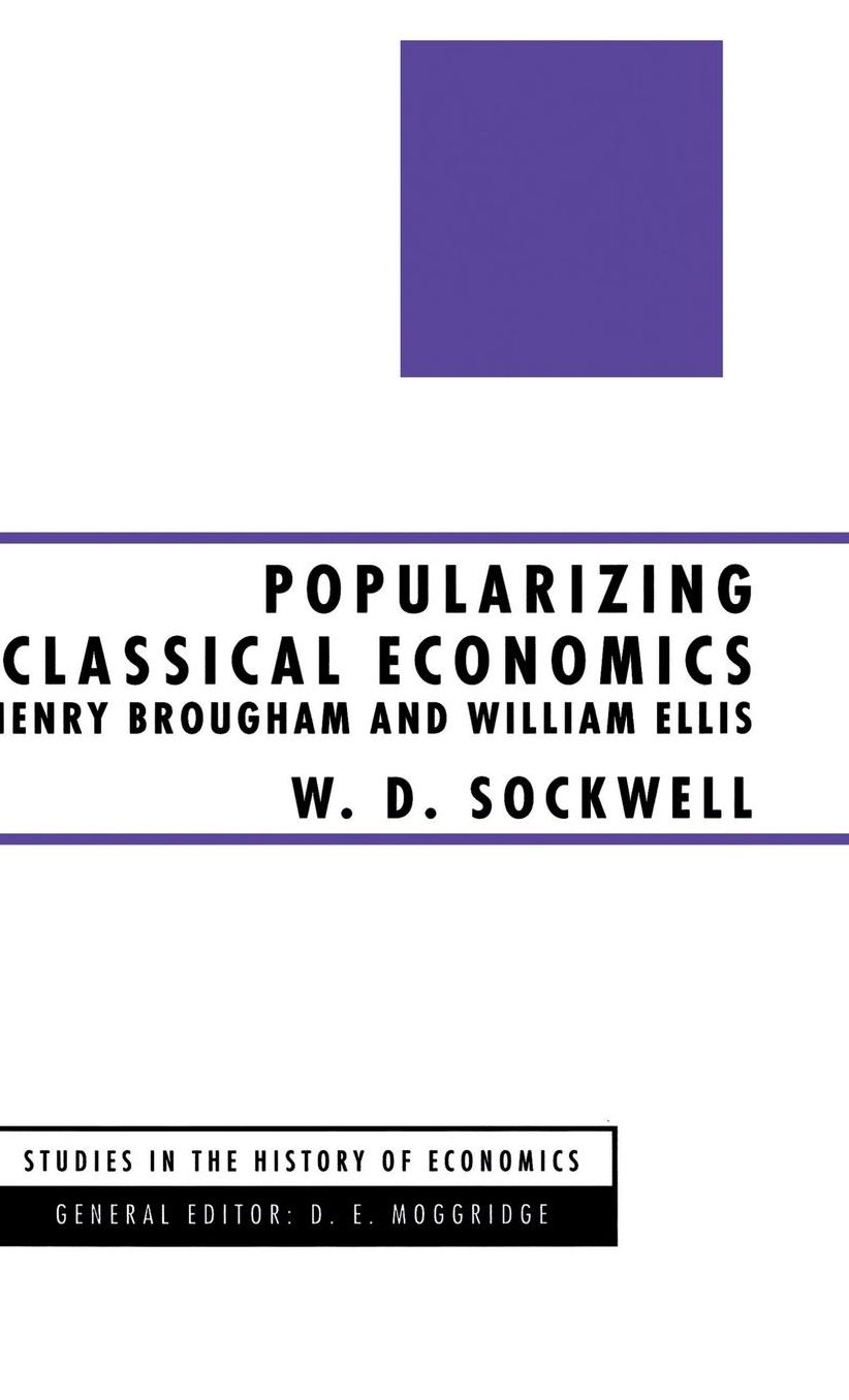 Popularizing Classical Economics: Henry Brougham and William Ellis