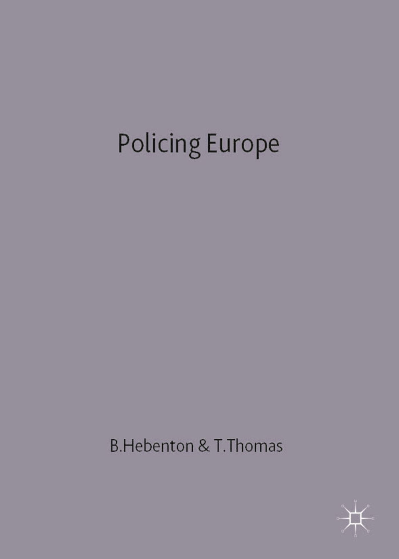 Policing Europe: Co-operation, Conflict and Control