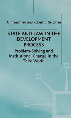 State and Law in the Development Process: Problem-Solving and Institutional Change in the Third World