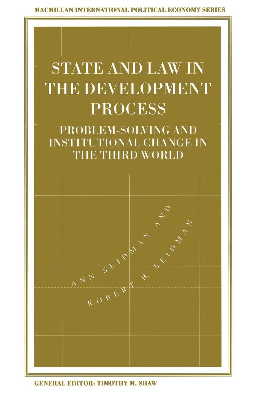 State and Law in the Development Process: Problem-Solving and Institutional Change in the Third World