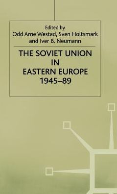 The Soviet Union in Eastern Europe, 1945-89