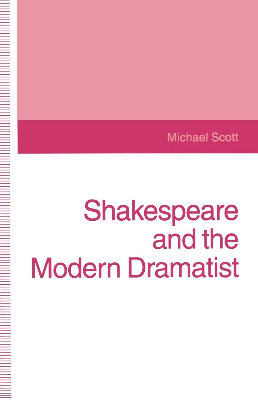 Shakespeare and the Modern Dramatist
