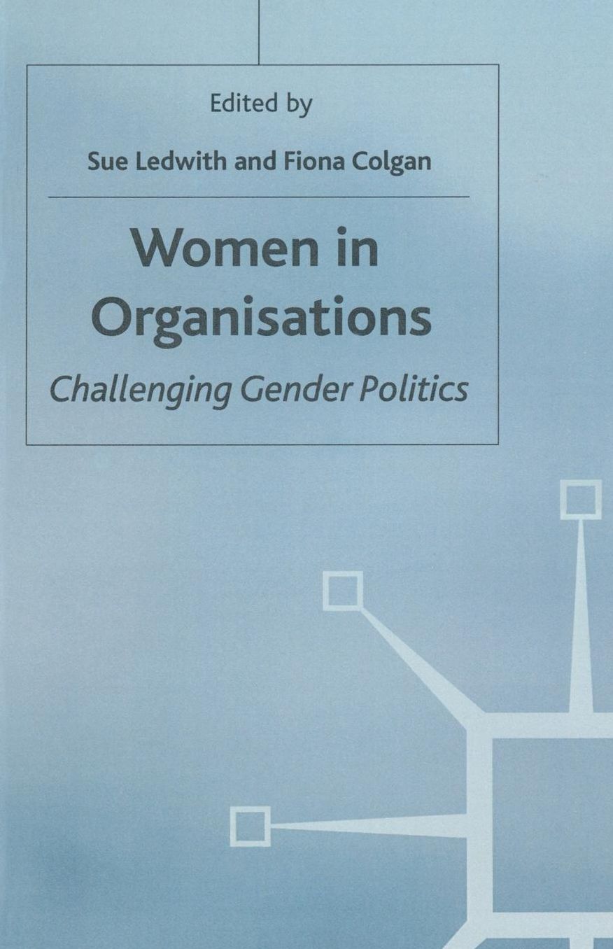 Women in Organisations: Challenging Gender Politics