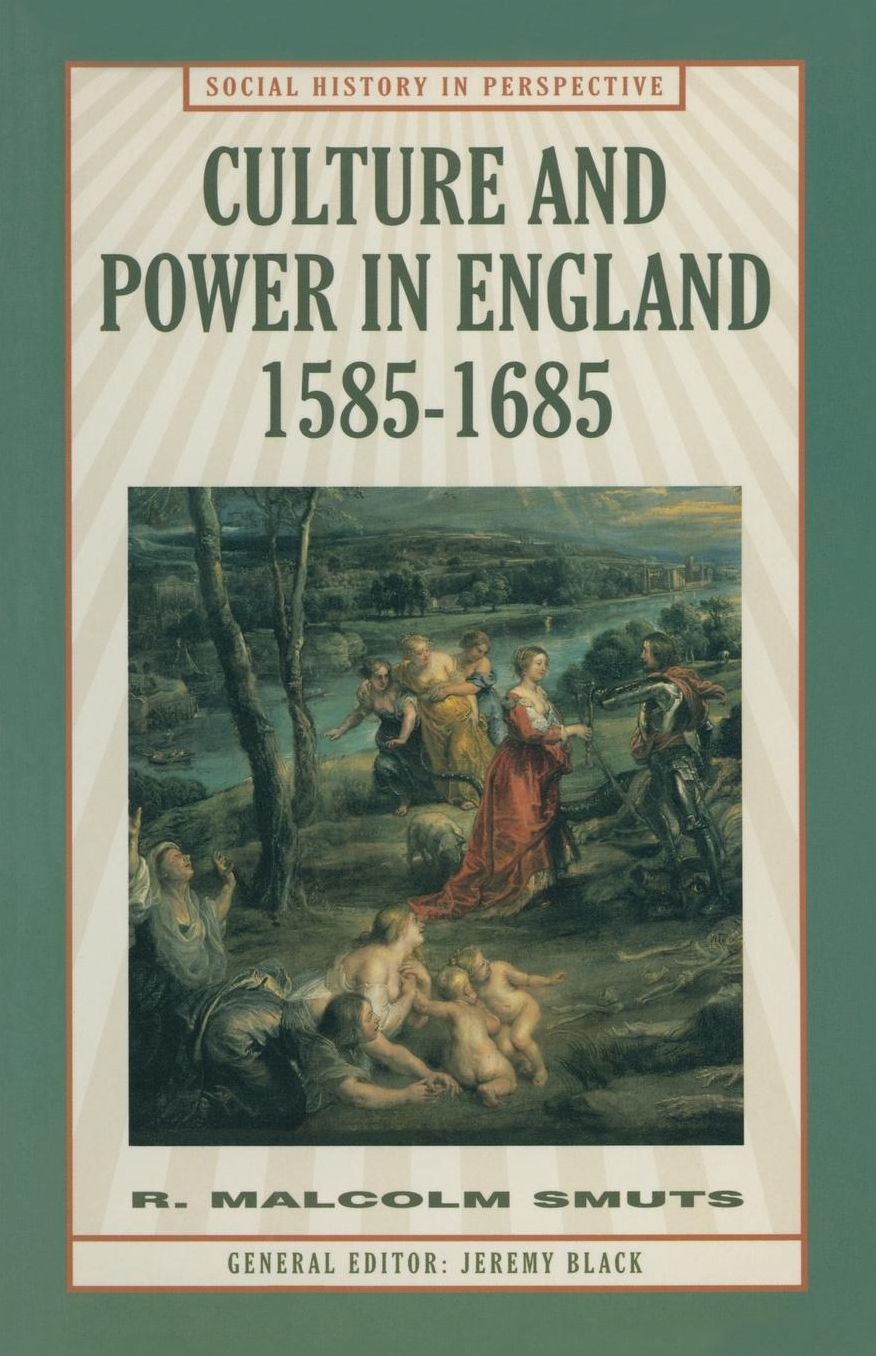 Culture and Power in England, 1585-1685