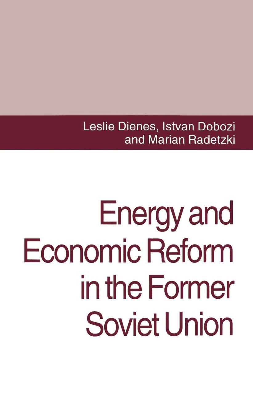 Energy and Economic Reform in the Former Soviet Union: Implications for Production, Consumption and Exports