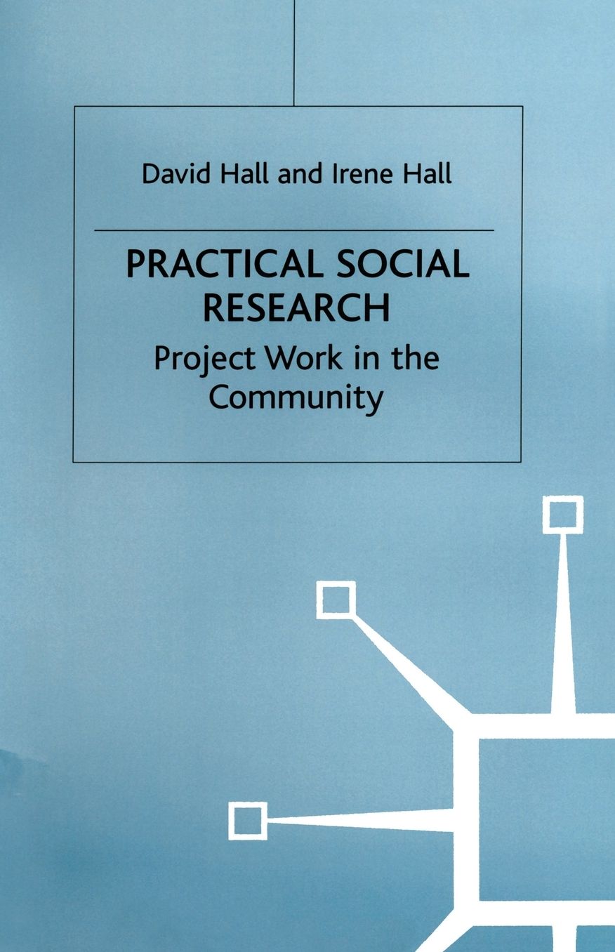 Practical Social Research: Project Work in the Community