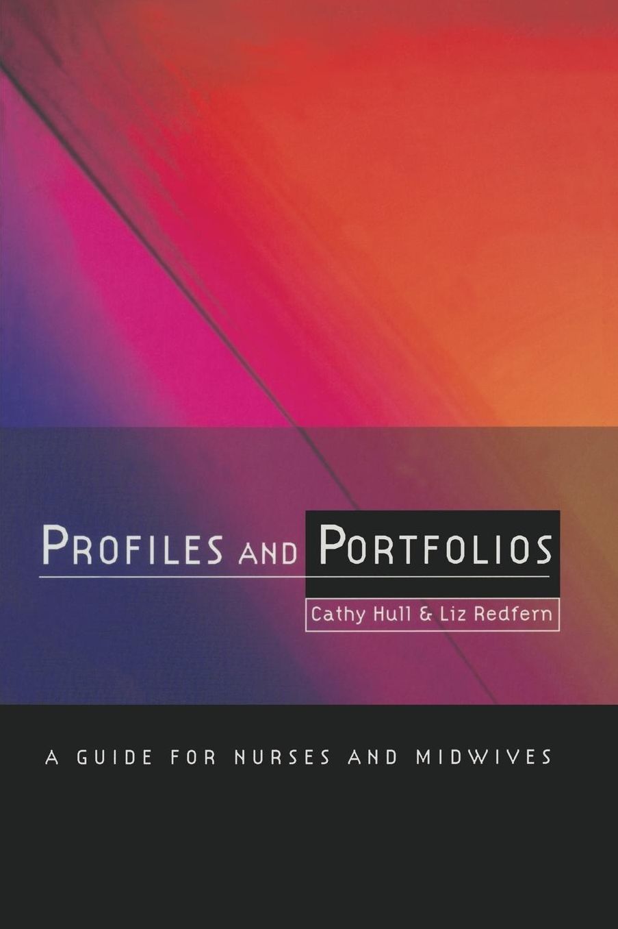 Profiles and Portfolios: A guide for nurses and midwives
