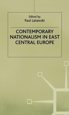 Contemporary Nationalism in East Central Europe