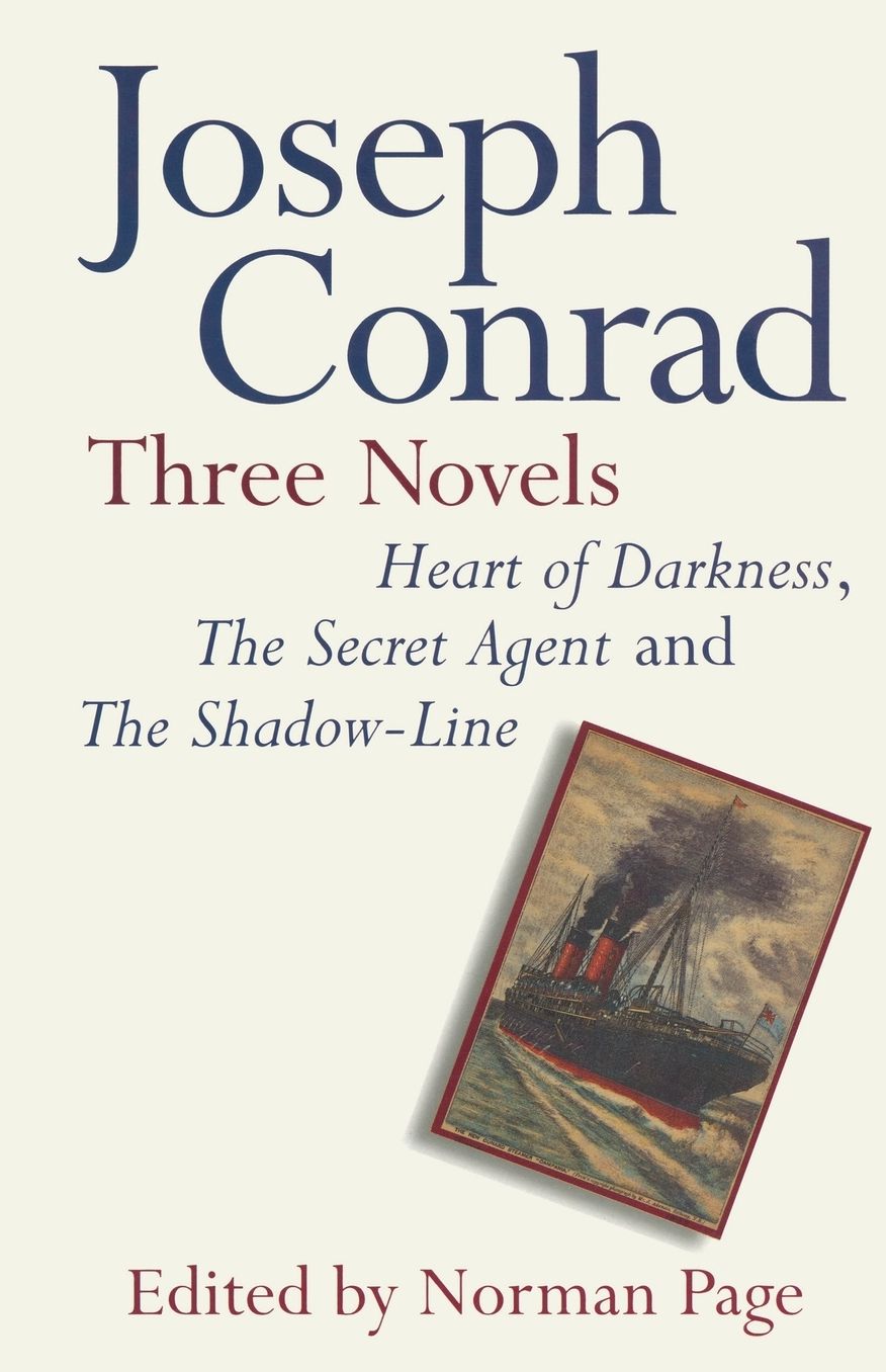 Joseph Conrad: Three Novels: Heart of Darkness, The Secret Agent and The Shadow Line