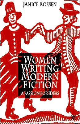 Women Writing Modern Fiction: A Passion for Ideas