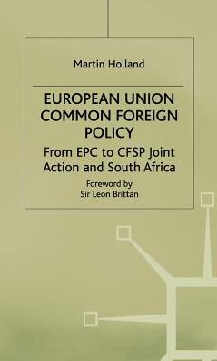 European Union Common Foreign Policy: From EPC to CFSP Joint Action and South Africa
