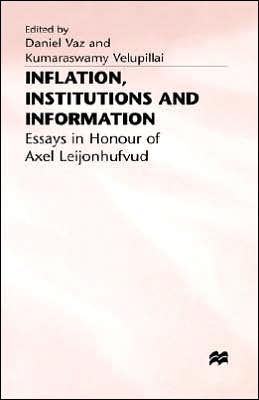 Inflation, Institutions, and Information: Essays in Honour of Axel Leijonhufvud