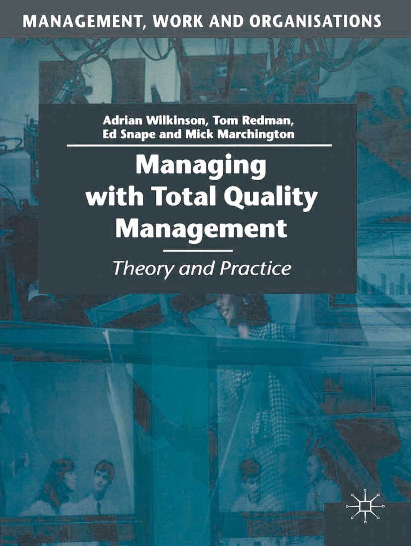 Managing with Total Quality Management: Theory and Practice