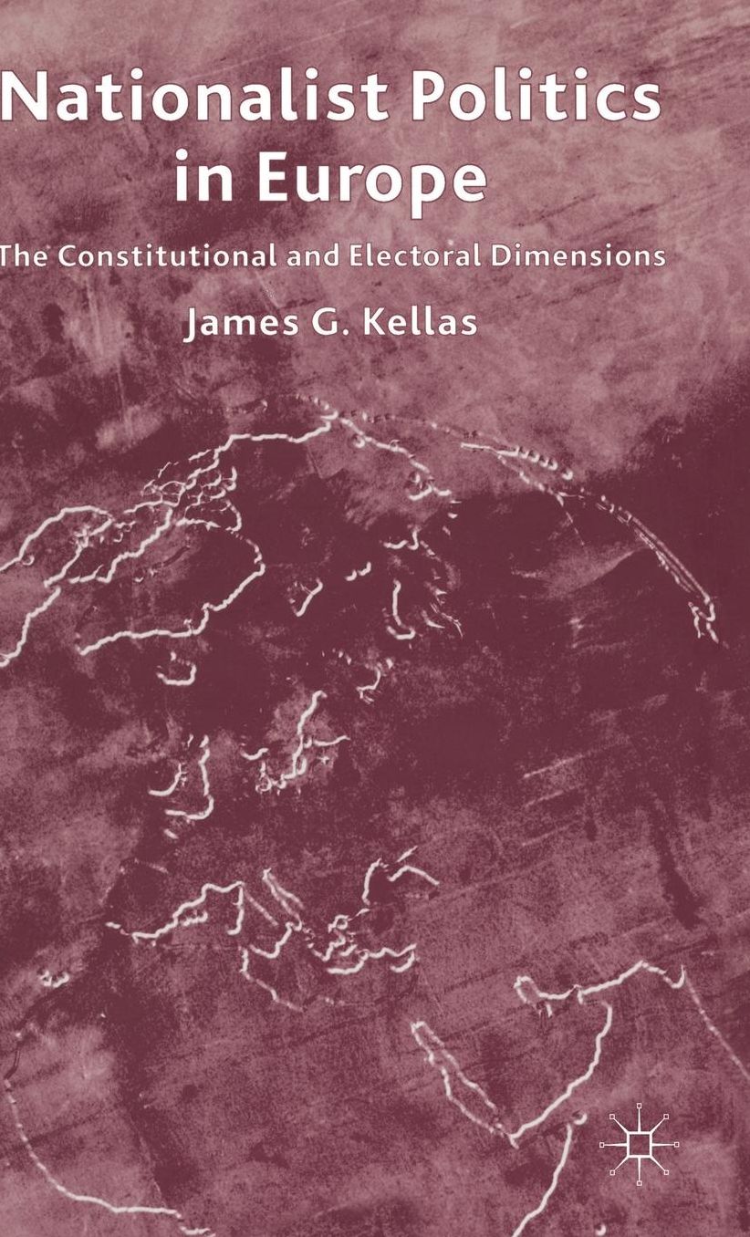 Nationalist Politics in Europe: The Constitutional and Electoral Dimensions