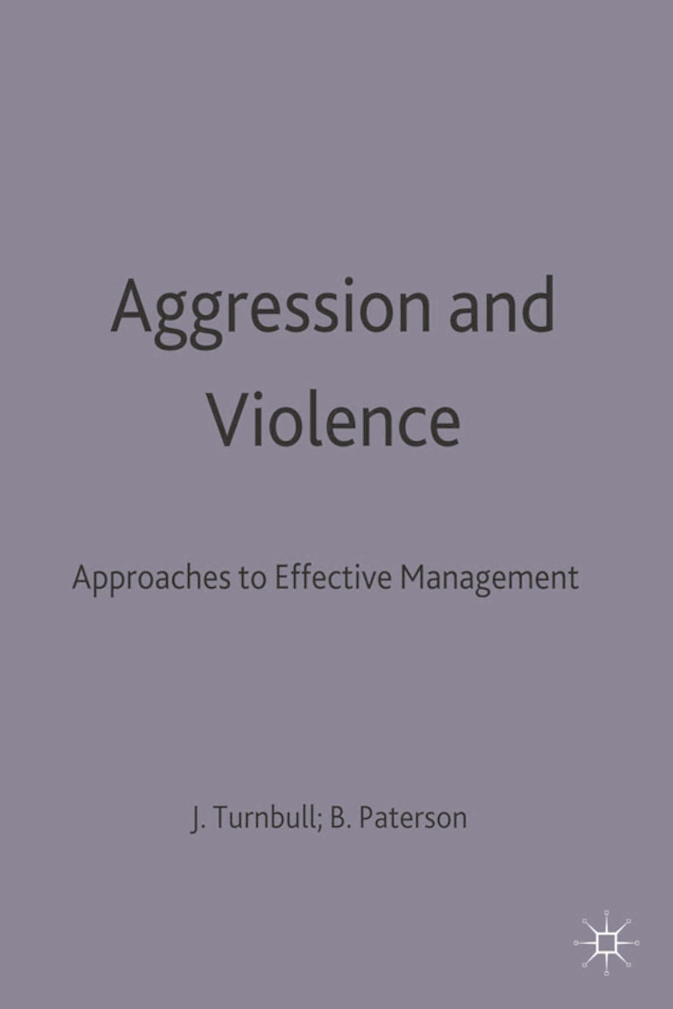 Aggression and Violence: Approaches to Effective Management