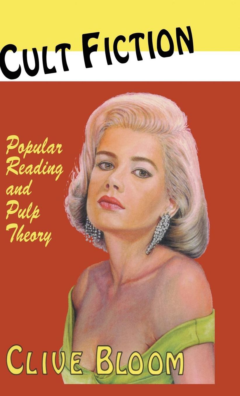 Cult Fiction: Popular Reading and Pulp Theory
