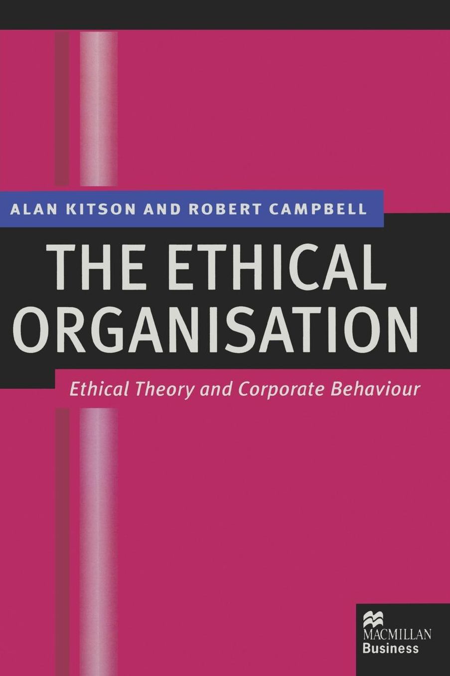The Ethical Organisation: Ethical Theory and Corporate Behaviour