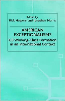 American Exceptionalism?: US Working-Class Formation in an International Context