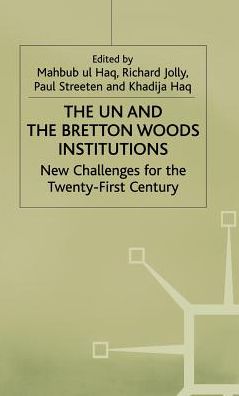The UN and the Bretton Woods Institutions: New Challenges for the 21st Century