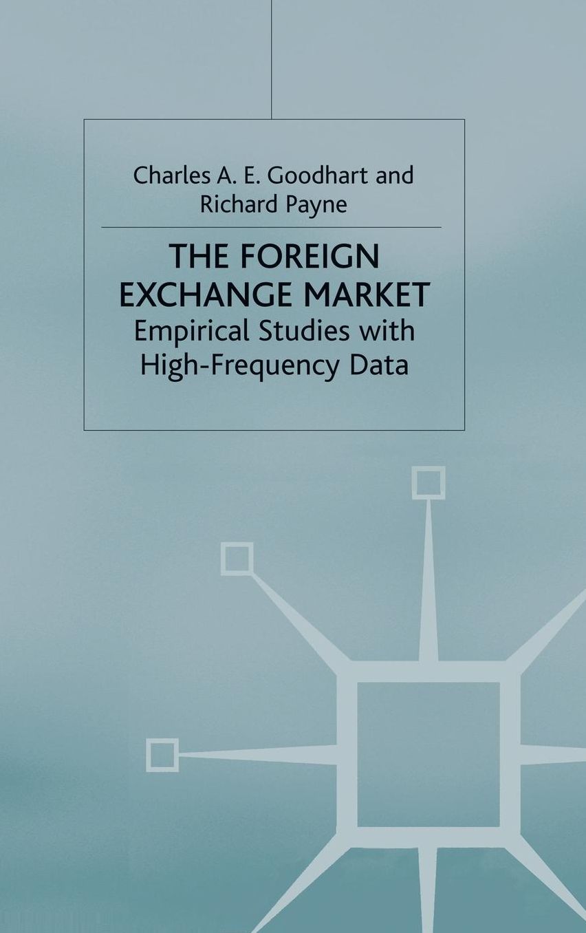 The Foreign Exchange Market: Empirical Studies with High-Frequency Data