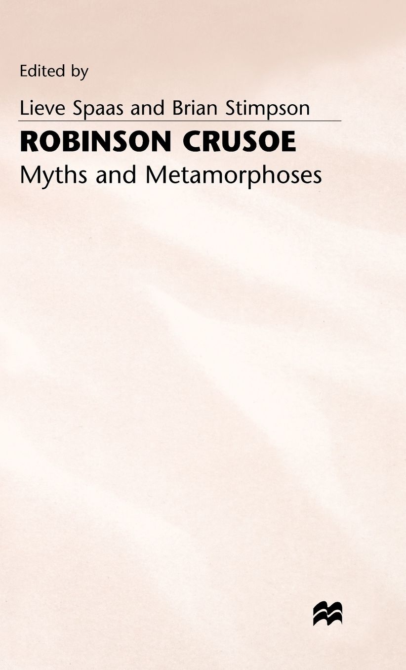 Robinson Crusoe: Myths and Metamorphoses