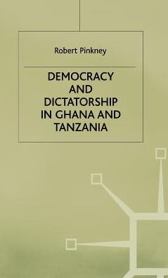 Democracy and Dictatorship in Ghana and Tanzania