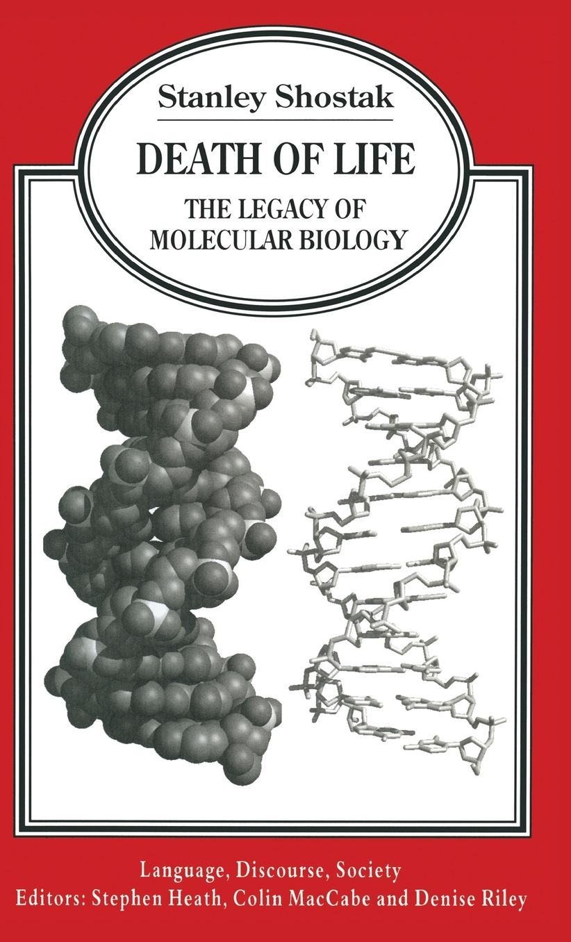Death of Life: The Legacy of Molecular Biology