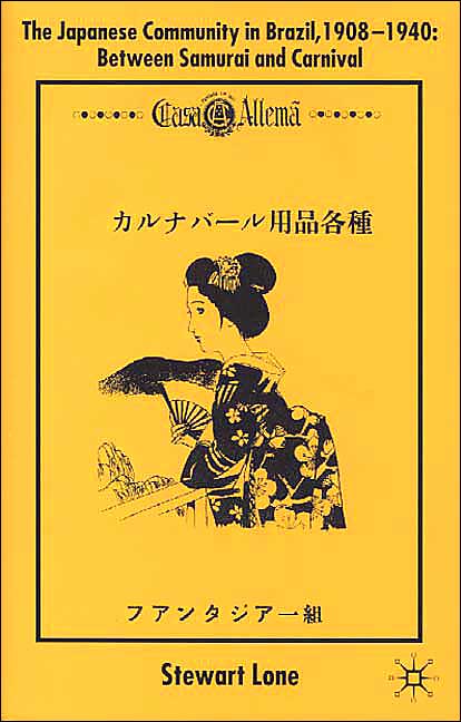 The Japanese Community in Brazil, 1908 - 1940: Between Samurai and Carnival