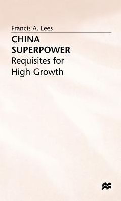 China Superpower: Requisites for High Growth