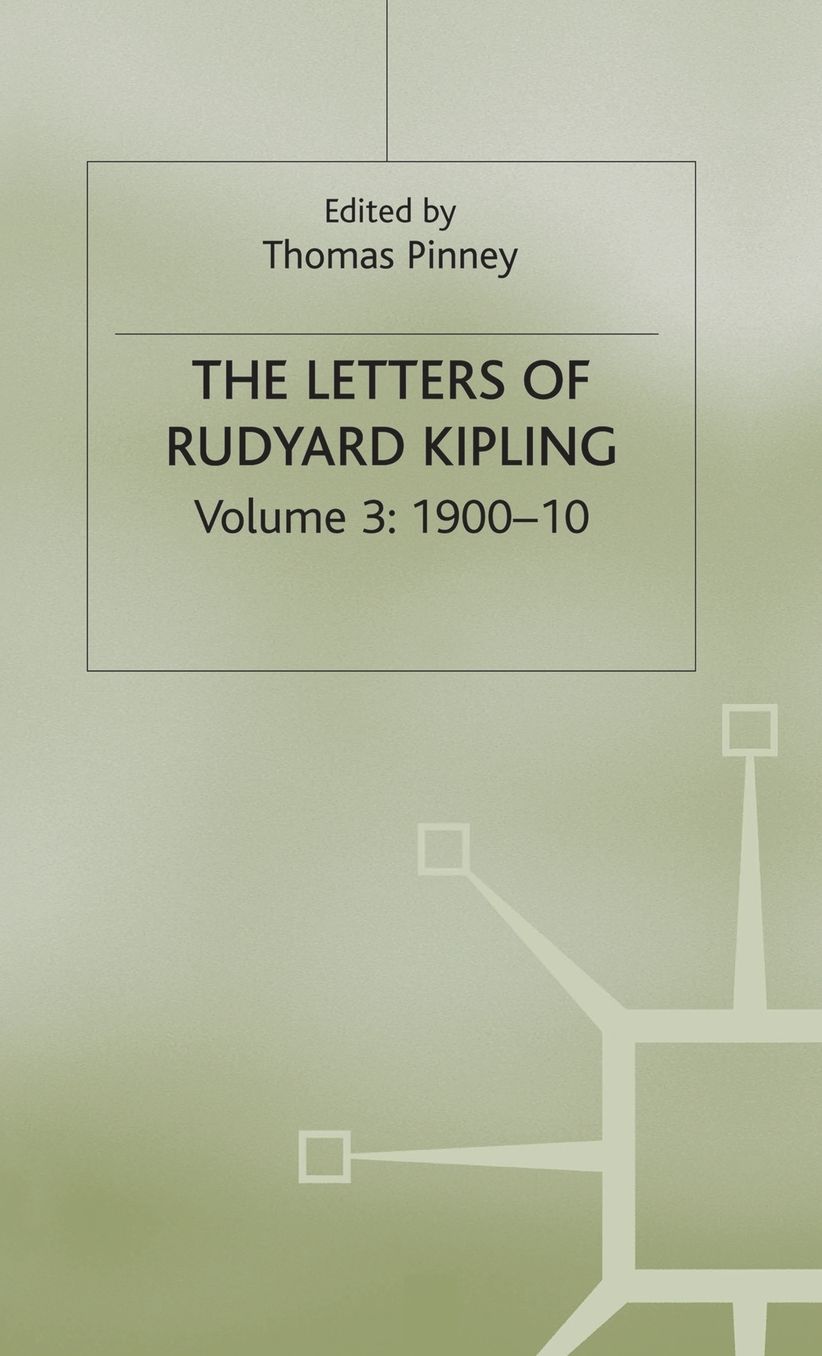 The Letters of Rudyard Kipling: Volume 3: 1900-10