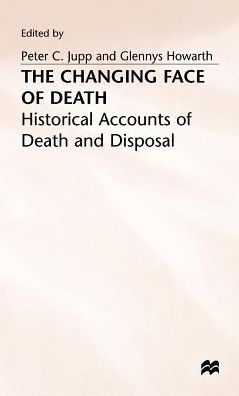 The Changing Face of Death: Historical Accounts of Death and Disposal
