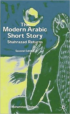 The Modern Arabic Short Story: Shahrazad Returns